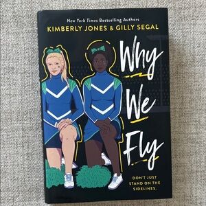 Why We Fly by Kimberly Jones & Gilly Segal
